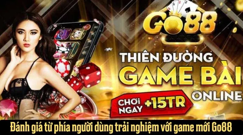 Khám phá chất lượng đồ họa đẳng cấp với game mới Go88