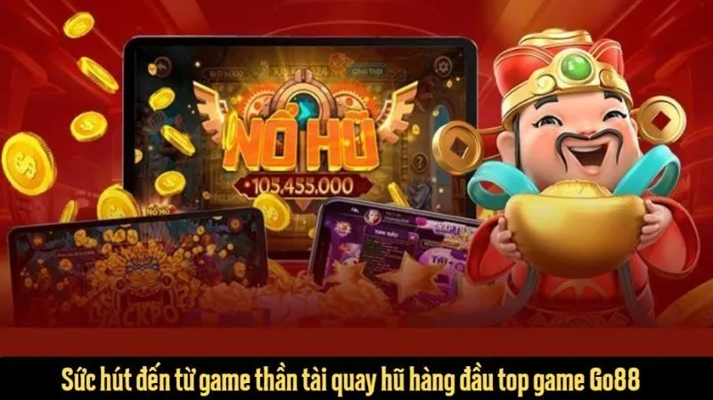 Bảng xếp hạng chi tiết top game Go88 quay hũ